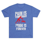 Women's Pain Is Temporary Pride Is Forever - Tri-Blend Tee
