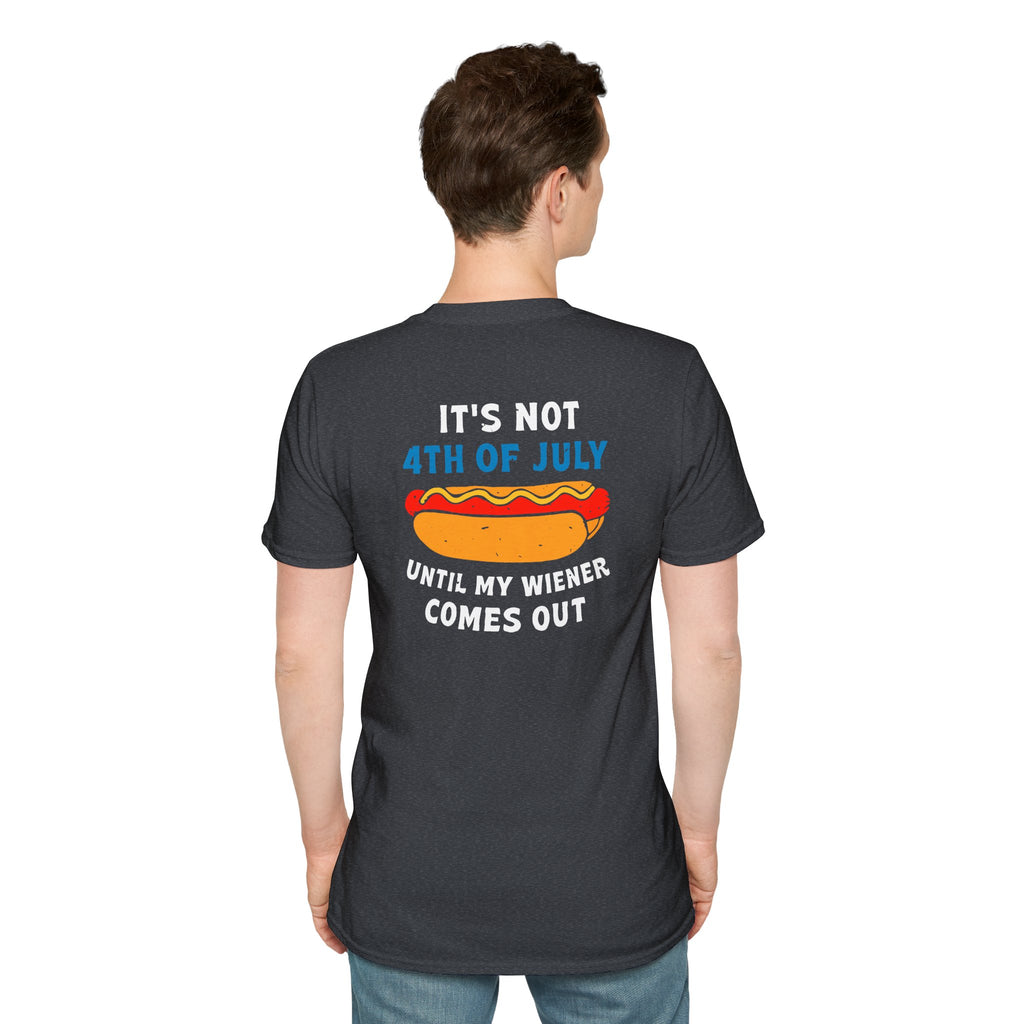 It’s Not 4th of July Until My Wiener Comes Out - Front & Back