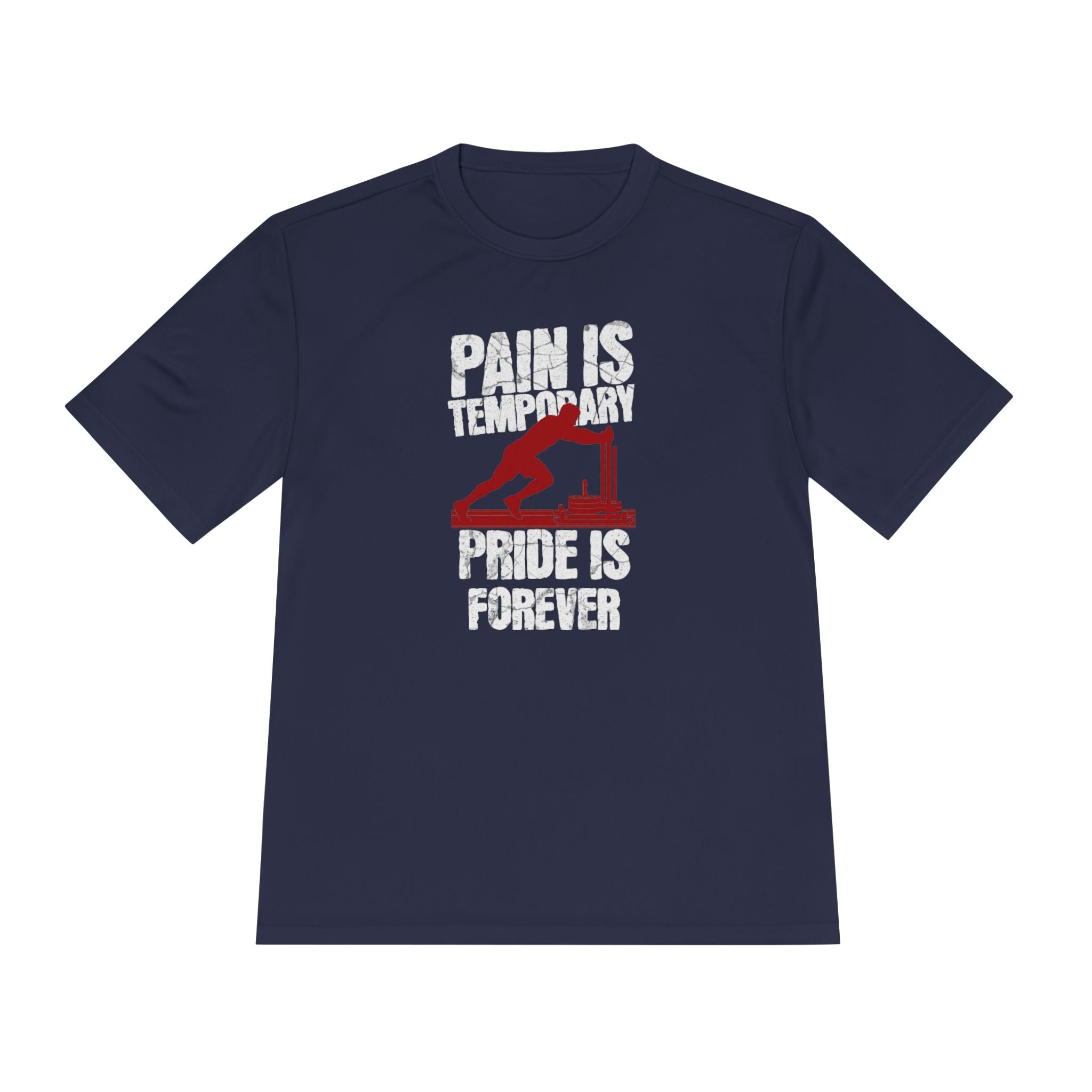 Tee Pain Is Temporary Pride Is Forever Performance Shirt