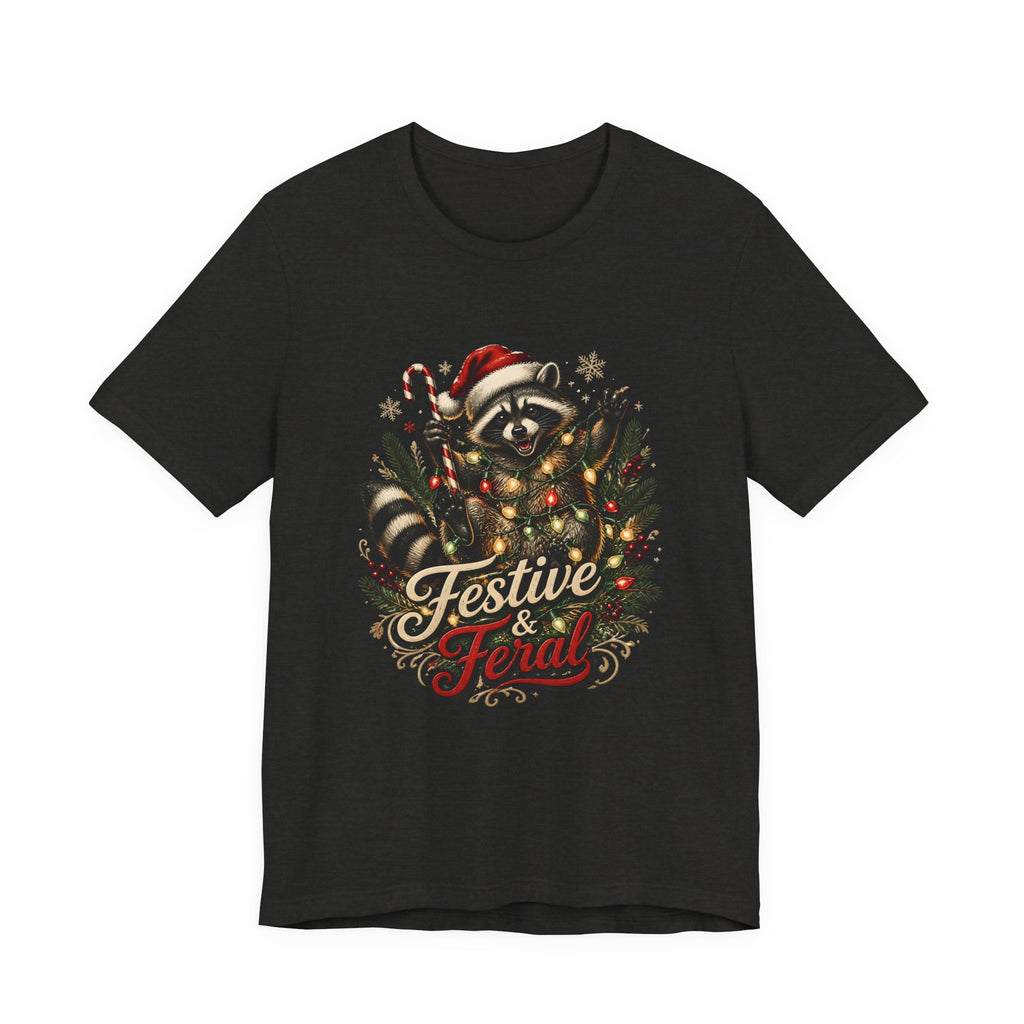 Jimothy Raccoon Festive and Feral Christmas T-Shirt