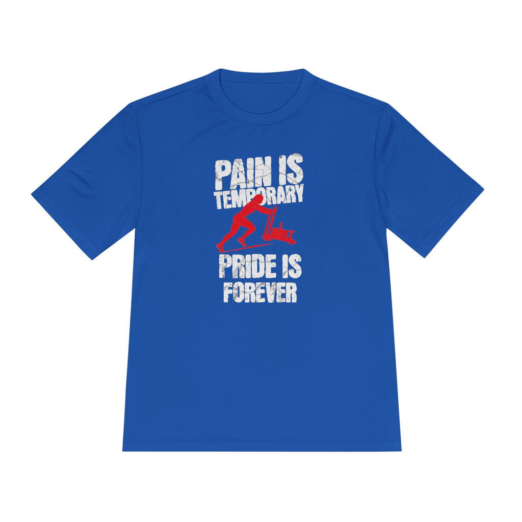 Female Sled Push Pain Is Temporary Pride Is Forever | Performance Tee