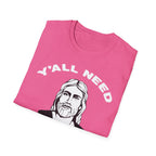 Y'All Need Jesus - TShirt