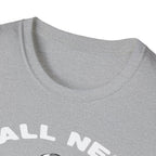Y'All Need Jesus - TShirt