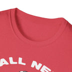 Y'All Need Jesus - TShirt
