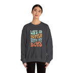Life Is Better With My Boys Crewneck