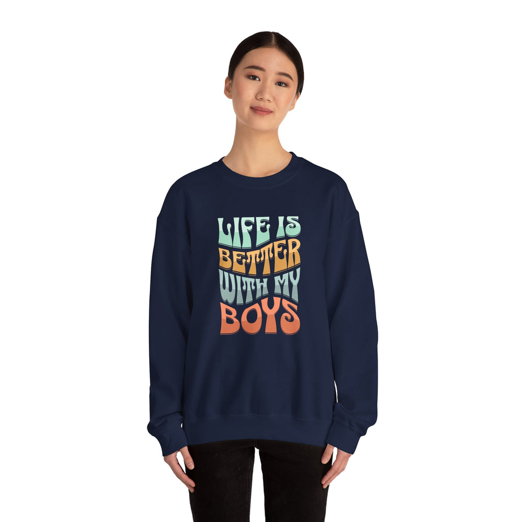 Life Is Better With My Boys Crewneck