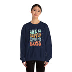 Life Is Better With My Boys Crewneck