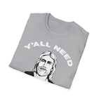 Y'All Need Jesus - TShirt
