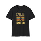 Retro “If You See Me Jogging Call 911” T-Shirt