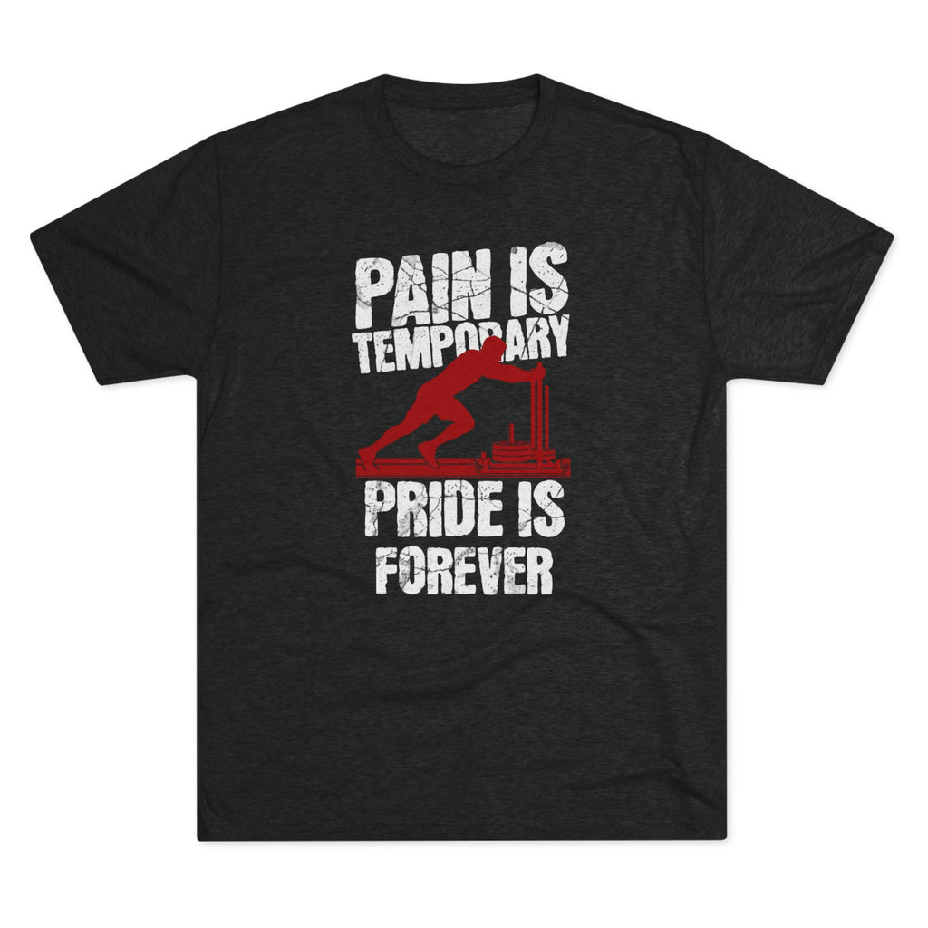 Mens Sled Push Pain Is Temporary Pride Is Forever  - Tri-Blend T-Shirt