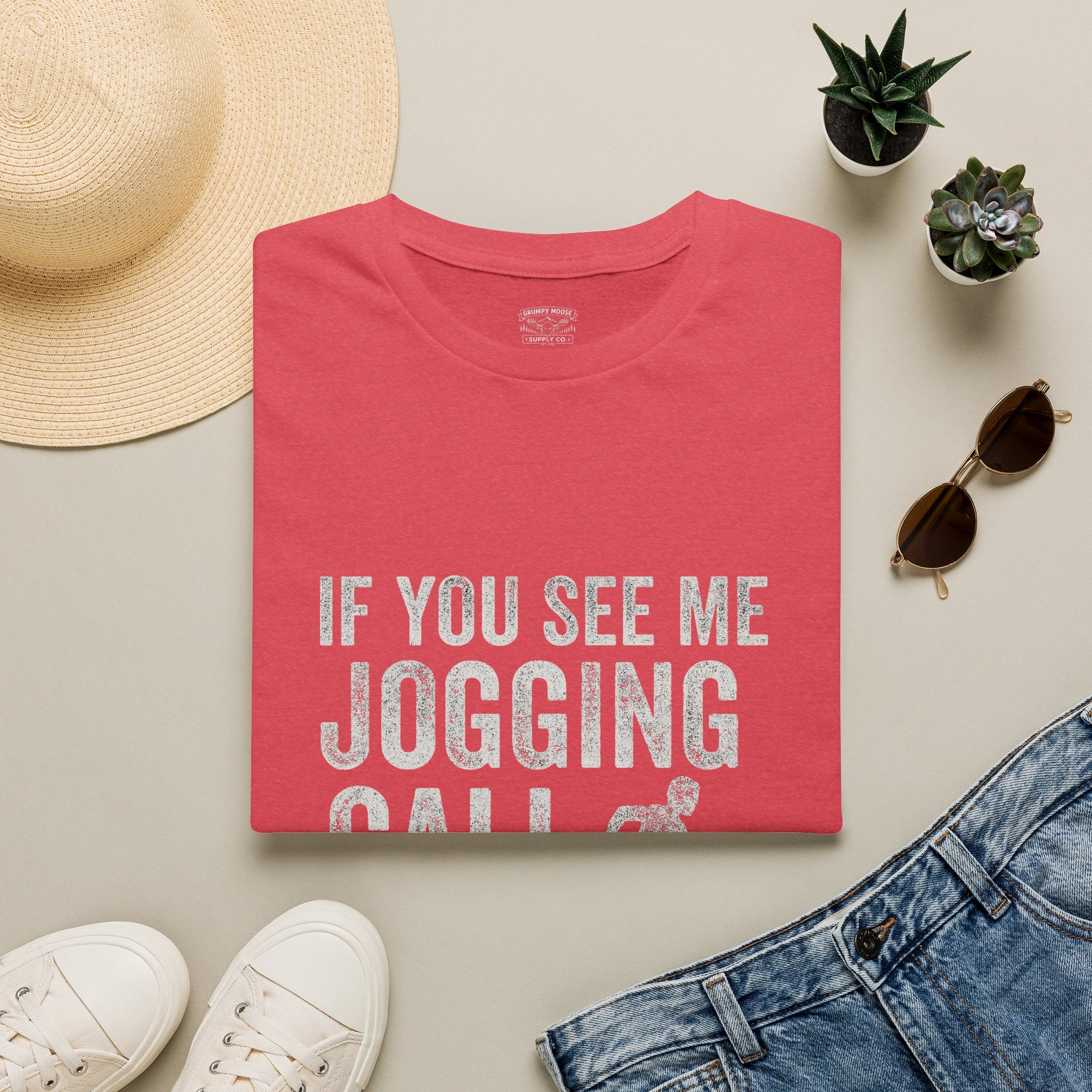 If You See Me Jogging Call 911 T-Shirt