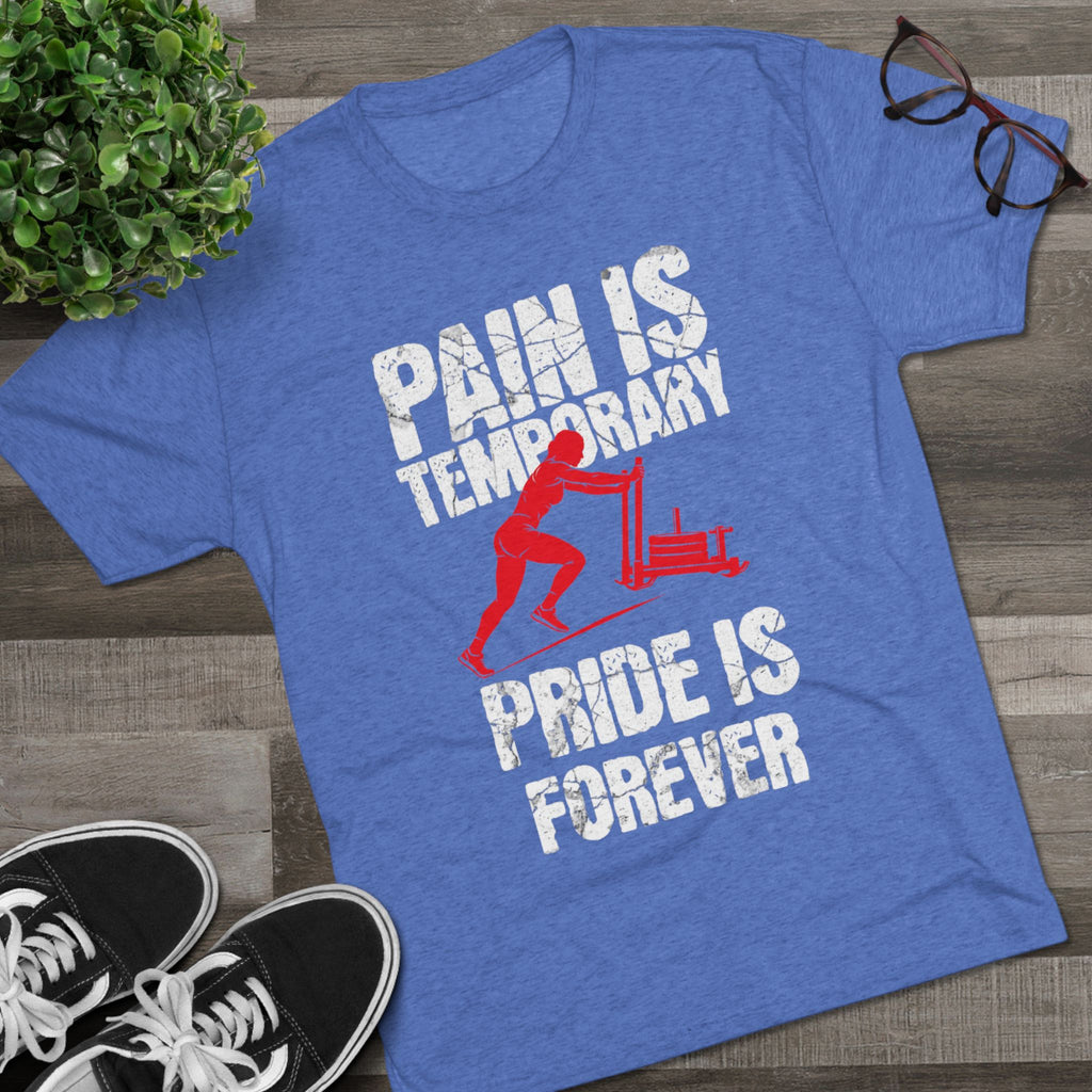 Women's Pain Is Temporary Pride Is Forever - Tri-Blend Tee