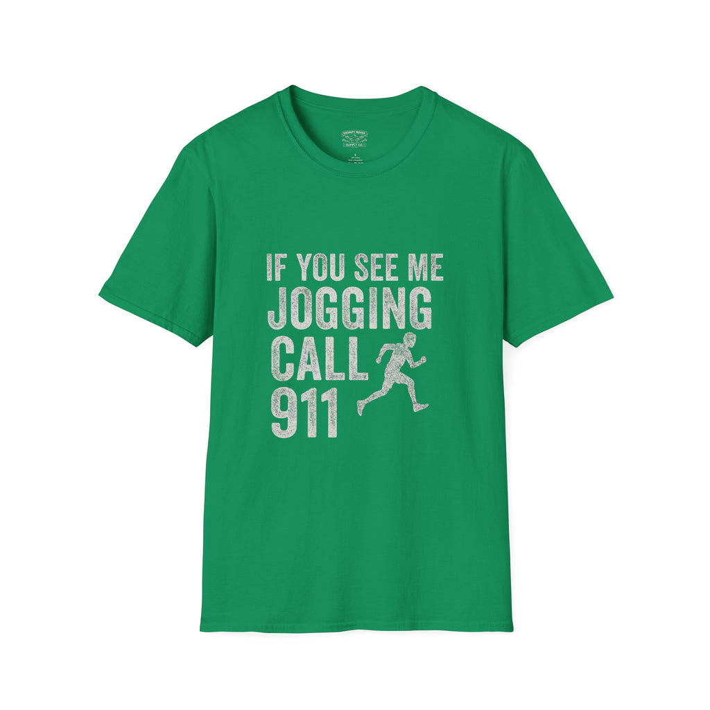 If You See Me Jogging Call 911 T-Shirt