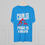 Women's Pain Is Temporary Pride Is Forever - Tri-Blend Tee