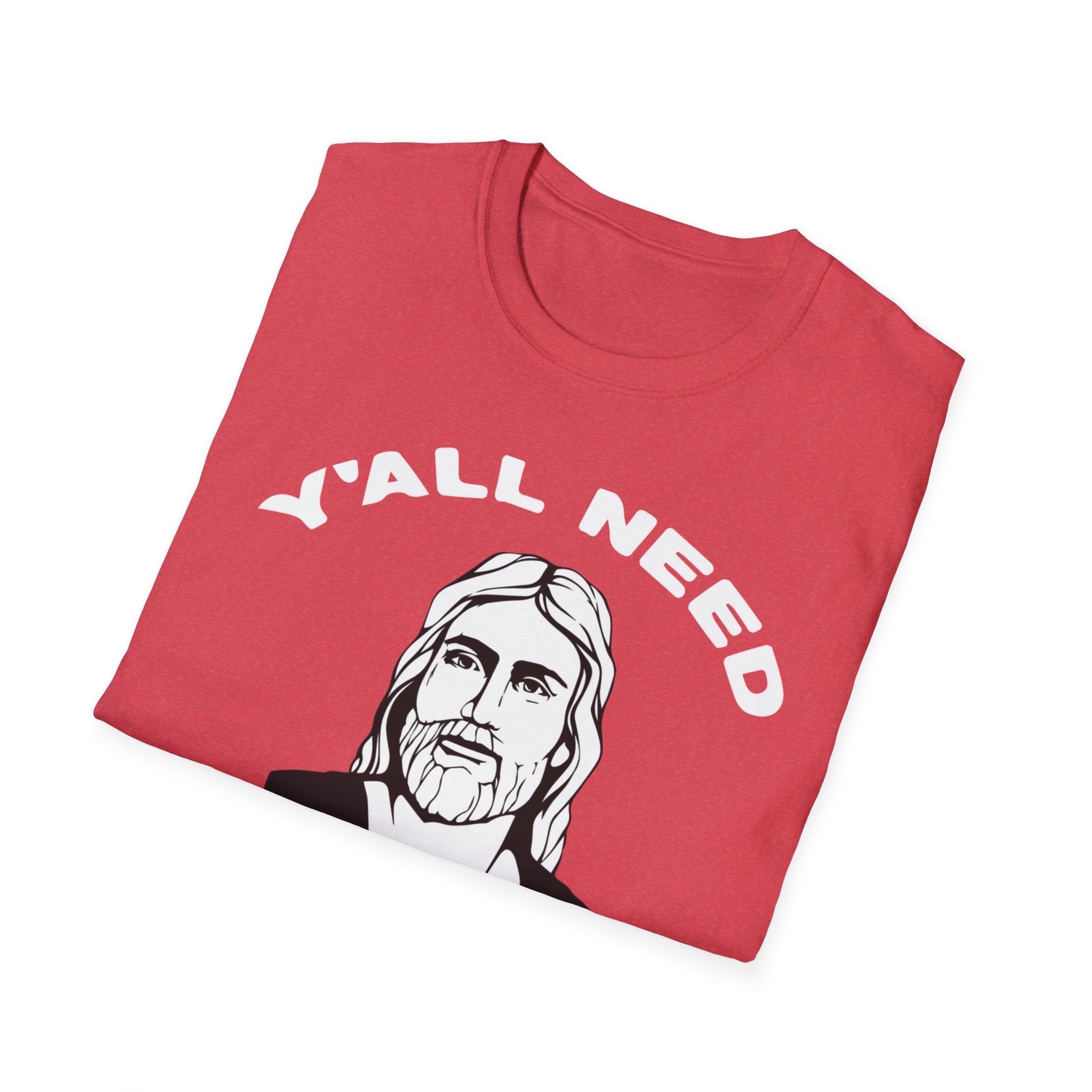 Y'All Need Jesus - TShirt
