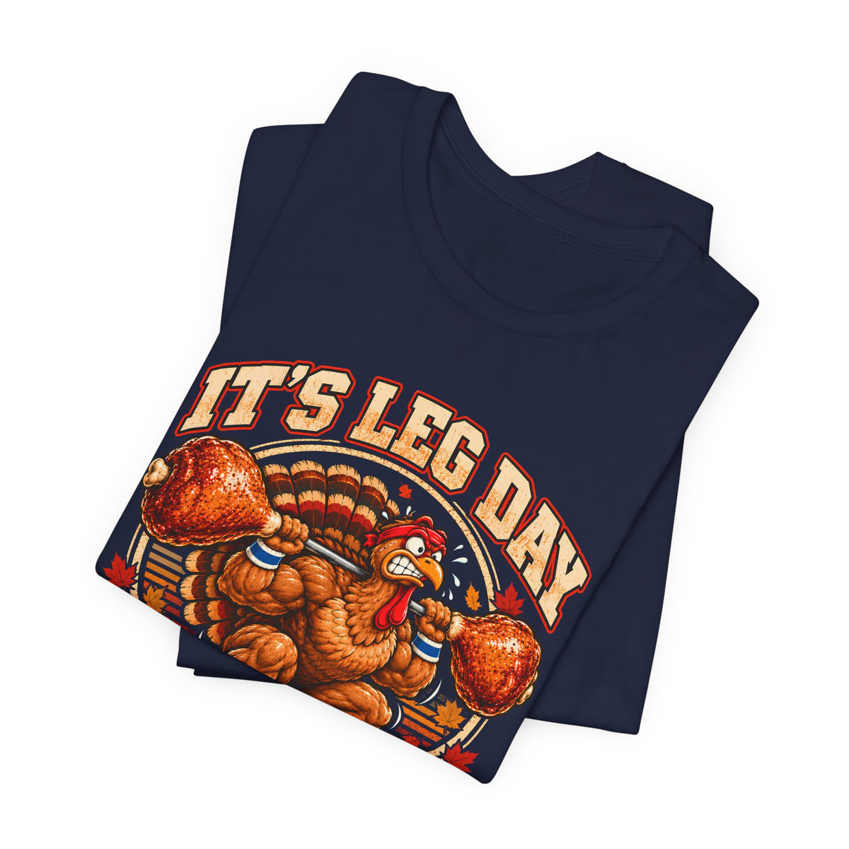 It's Leg Day Squatting Turkey Shirt – Vintage Thanksgiving Gym Badge Tee, Funny Turkey Leg Workout T-Shirt