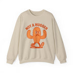 I’m Not A Hugger - Unisex Crewneck