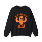 I’m Not A Hugger - Unisex Crewneck