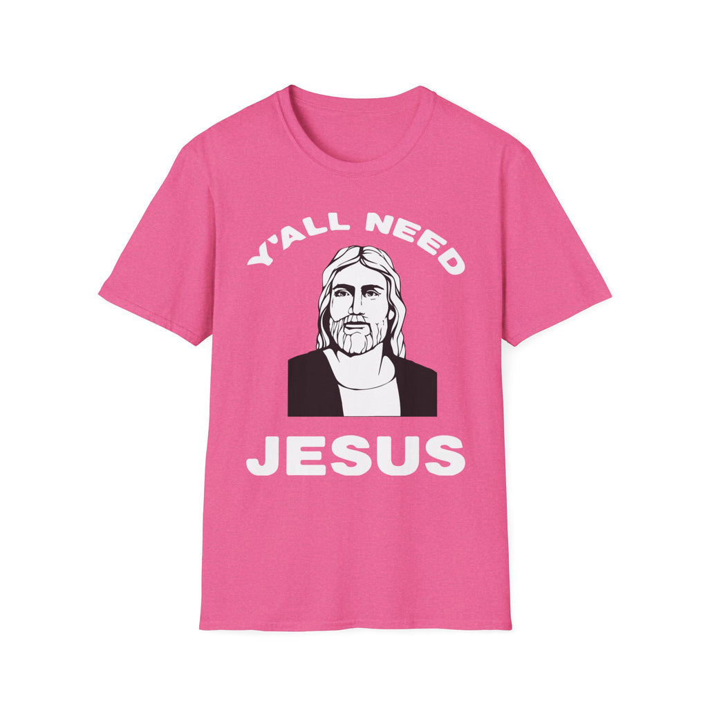 Y'All Need Jesus - TShirt