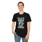Beer Drinking WIth A Fishing Problem - Classic Tee