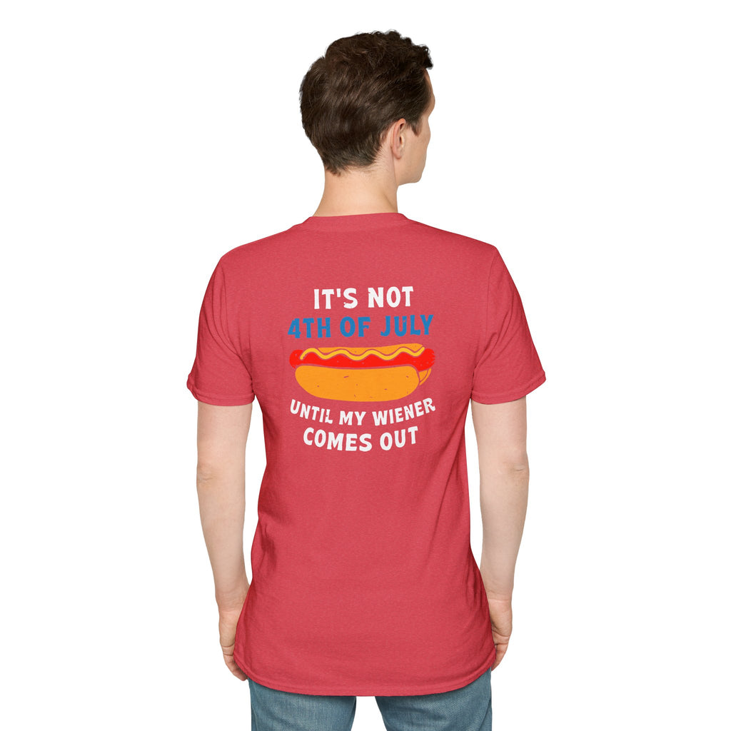It’s Not 4th of July Until My Wiener Comes Out - Front & Back
