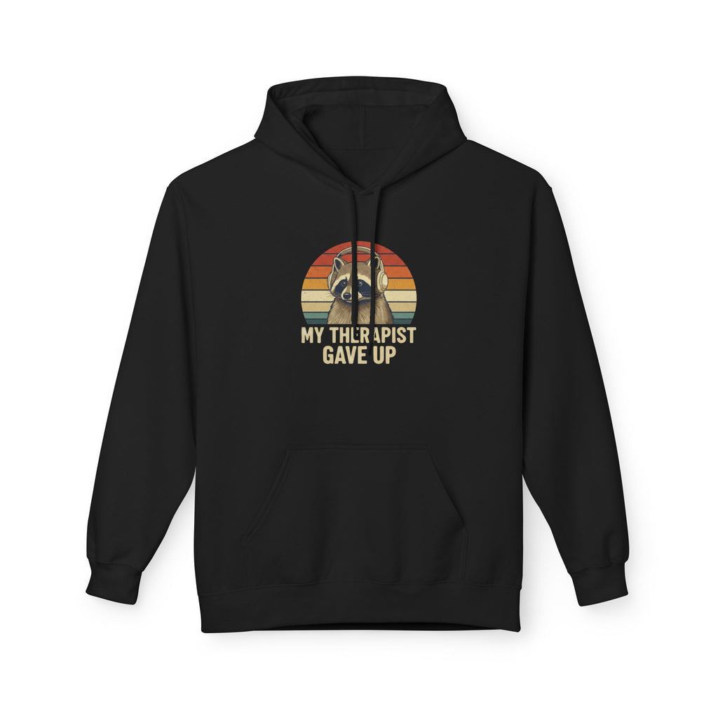 My Therapist Gave Up Raccoon Hoodie | Funny Mental Health Sweatshirt