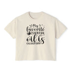 My Favorite Essential Oil is Chloroform - Women's Boxy Tee
