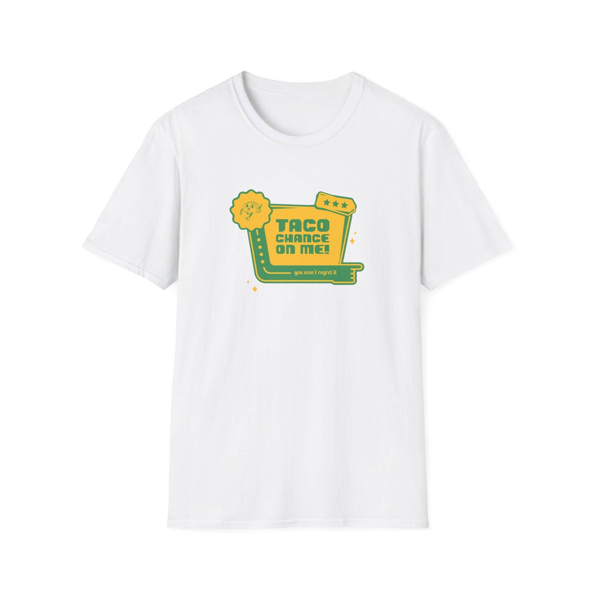 Taco Chance on Me - Classic Tee