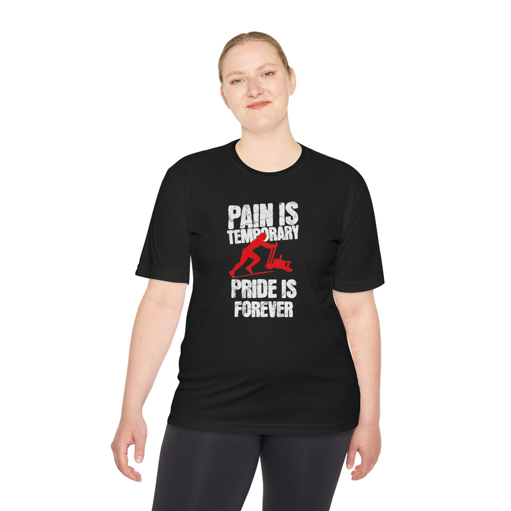 Female Sled Push Pain Is Temporary Pride Is Forever | Performance Tee