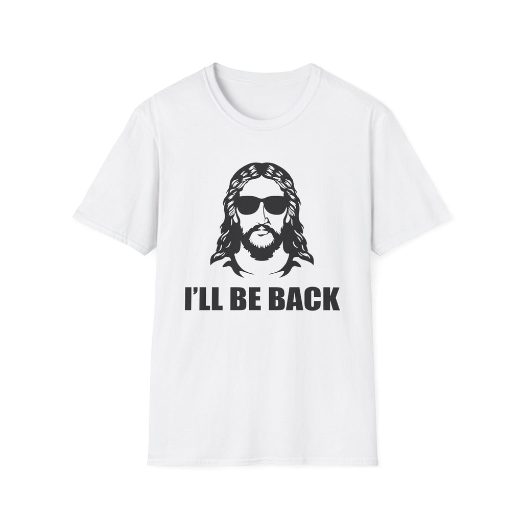 I'll Be Back - Softstyle Tee