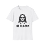 I'll Be Back - Softstyle Tee