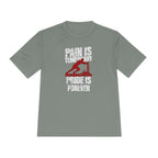 Tee Pain Is Temporary Pride Is Forever Performance Shirt
