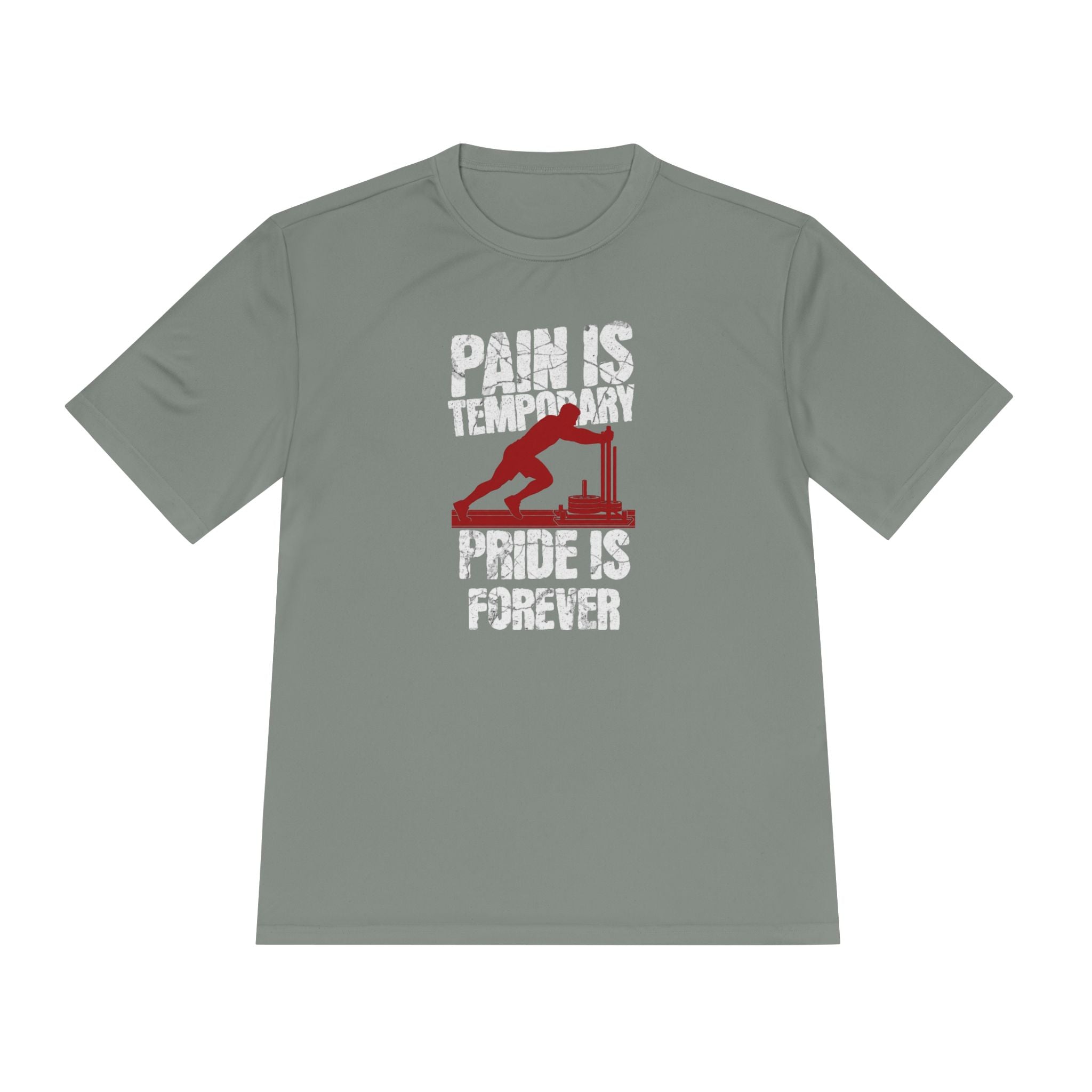 Tee Pain Is Temporary Pride Is Forever Performance Shirt