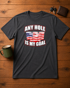 Any Hole Is My Goal American Flag Beer Pong T-Shirt