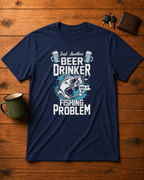 Beer Drinking with a Fishing Problem T-Shirt | Funny Fishing Tee