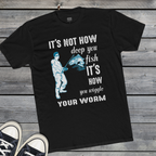 Wiggle Your Worm T-Shirt | Funny Fishing Double Entendre Tee