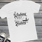 Wishing I Was Fishing T-Shirt | Funny Fishing Gift for Anglers